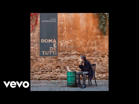 Luca Barbarossa - Roma è de tutti (Still/Pseudo Video) ft. Fiorella Mannoia