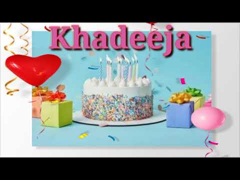 Happy Birthday Khadeeja | Happy Birthday To you Song For Khadeeja | Birthday Status For Khadeeja