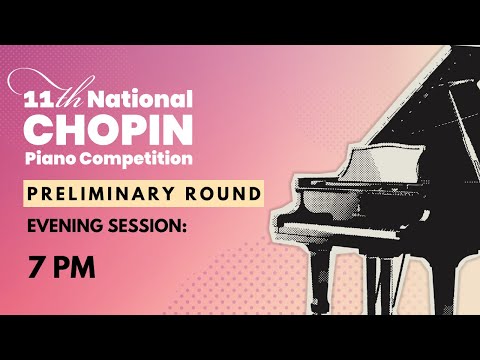11th National Chopin Piano Competition Preliminary Round | Day 1 | Evening