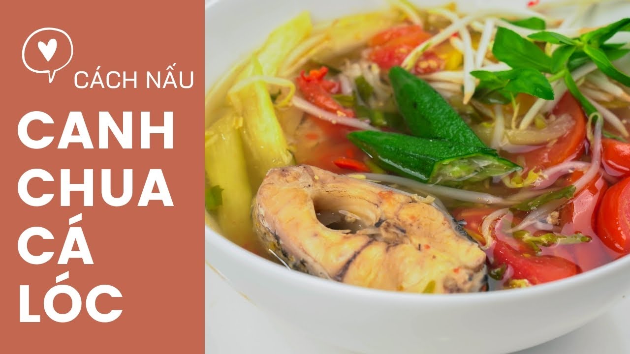 Nấu Canh Chua Cá Lóc Miền Bắc