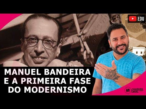 Manuel Bandeira e a primeira fase do Modernismo