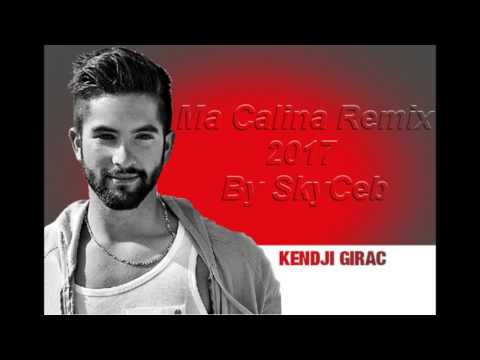 Kendji Girac - Ma Calina Remix 2017 By SkyCeb