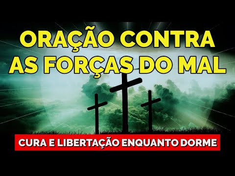 ORAÇÃO CONTRA AS FORÇAS DO MAL