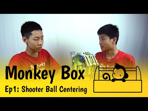 Monkey Box #1 - Shooter Ball Centering