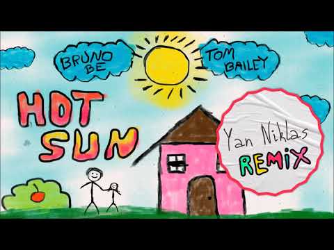Bruno Be, Tom Bailey - Hot Sun (Yan Niklas Remix)