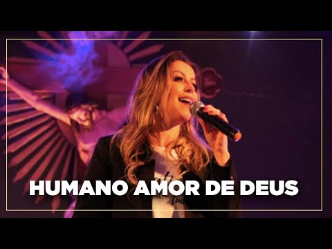 Humano amor de Deus  | Adriana Arydes