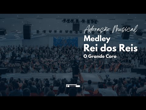 Medley Rei dos Reis | Grande Coro | Igreja Unasp EC