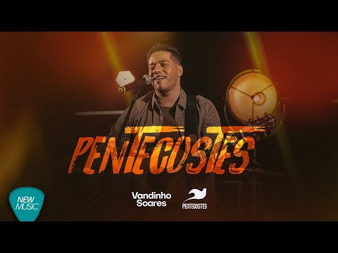 Pentecostes - Vandinho Soares
