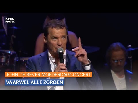 John De Bever Moederdagconcert - Vaarwel Alle Zorgen
