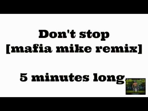 Don't stop ( mafia mike remix) EZVID