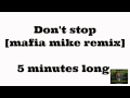 Don't stop ( mafia mike remix) EZVID 