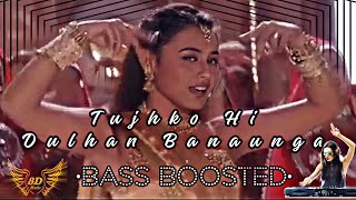 8D Audio - Tujhko hi dulhan banaunga (Bass Boosted