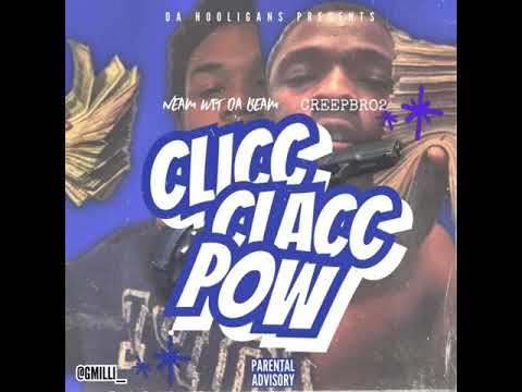 Neam Wit Da Beam — “Clicc Clacc Pow (Freestyle)” (feat. Creepbro2)