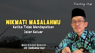 Download lagu Nikmati Masalahmu Ketika Tidak Ada Jalan Keluar | Ngaji Filsafat | Dr. Fahrudin Faiz mp3