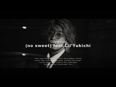 Citydrops - (no sweet) feat. Lil’Yukichi (Official Video)