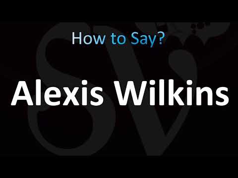 How to Pronounce Alexis Wilkins (CORRECTLY!)