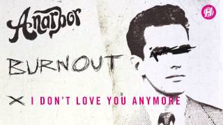 Anarbor - I Don't Love You Anymore