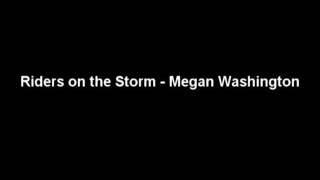 Riders on the Storm - Megan Washington