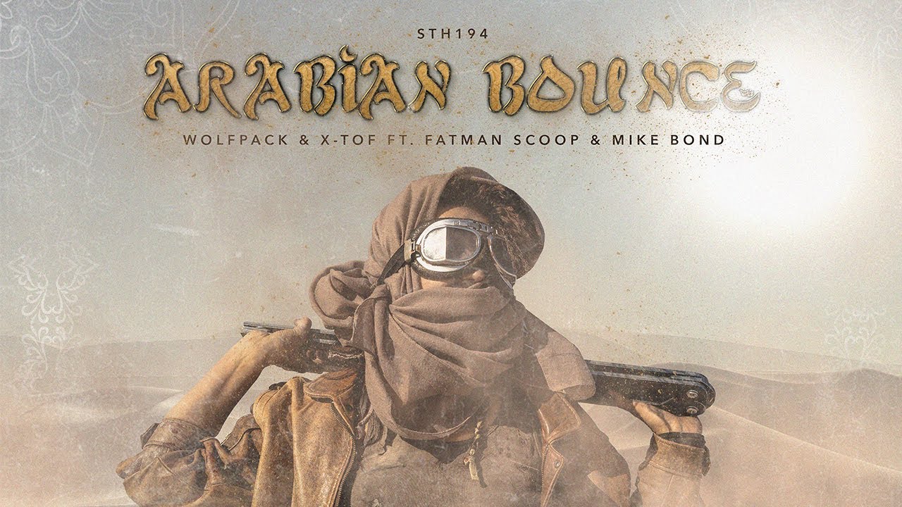 Wolfpack & X-Tof ft. Fatman Scoop & Mike Bond — Arabian Bounce