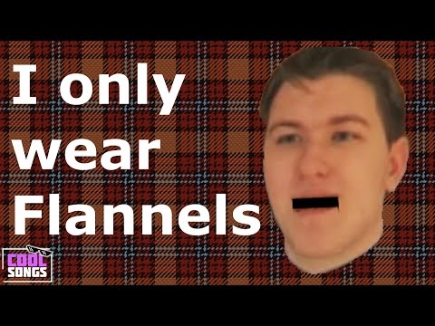 Scarce - I only wear Flannels