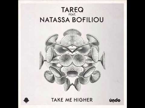 Tareq feat Natassa Bofiliou - Take Me Higher (Nosak Remix)