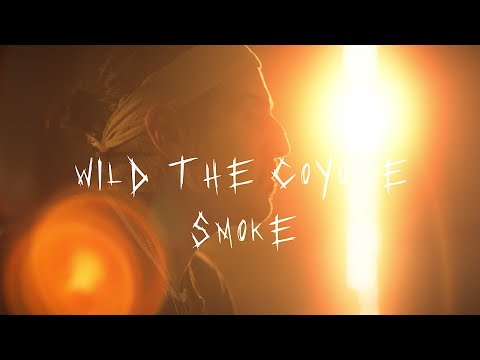 Wild the Coyote - "Smoke" Official Music Video