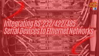 Integrating RS-232/422/485 Serial Devices to Ethernet Networks | December Training | ICP DAS USA