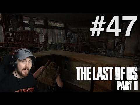Let's Play The Last of Us Part II #47 - Bull In A China Shop