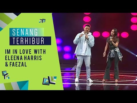 Im in love with Eleena Harris & Faezal | Senang Terhibur (2019)
