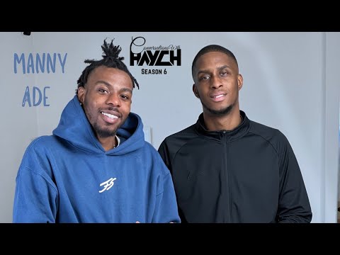 Conversations With Haych | With Manny Ade | S6:E1