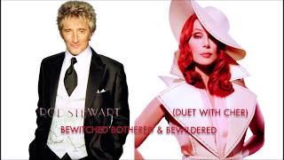Rod Stewart Duet With Cher ‎– Bewitched, Bothered &amp; Bewildered (Alternative Version - Radio Rip)