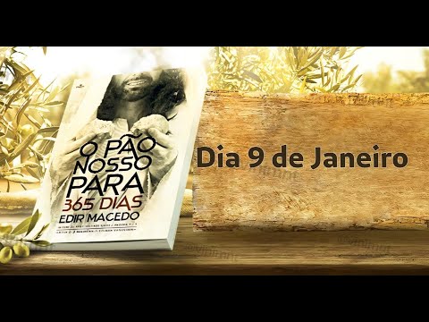 Leitura do dia 9 de Janeiro - O pão nosso para 365 dias.