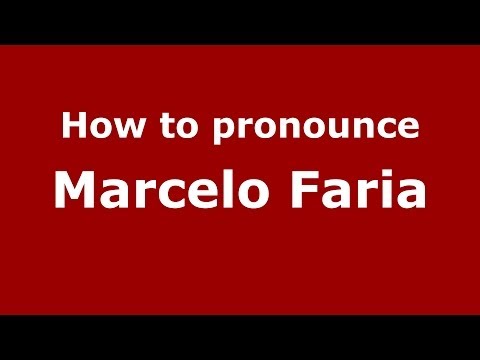 How to pronounce Marcelo Faria (Brazilian/Portuguese) - PronounceNames.com