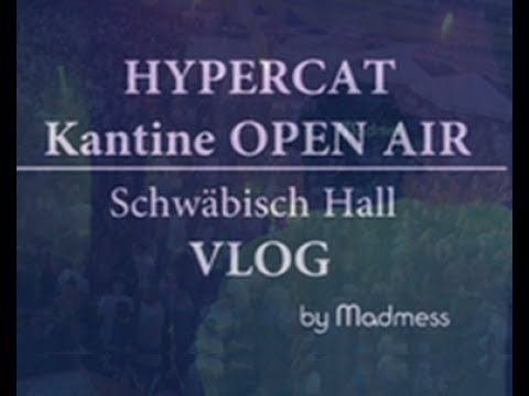 Kantine Open Air // Hypercat 2017  Madmess VLOG Schwäb. Hall