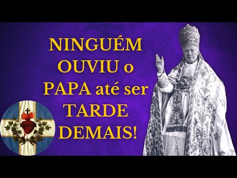 A SURPREENDENTE PROFECIA do Papa SÃO PIO X sobre a 1ª GUERRA MUNDIAL!