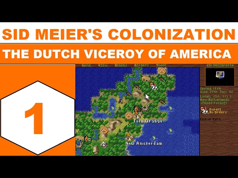 Let's Play Sid Meier's Colonization (1994) - The Dutch Viceroy of America - Episode 01