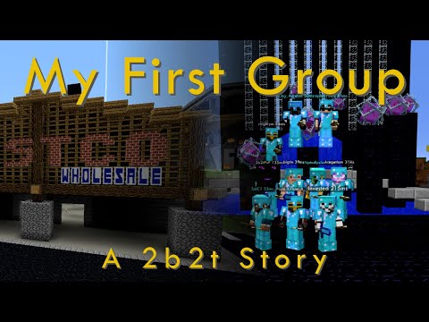 My First Group - A 2b2t Story