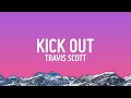 Travis Scott 21 Savage KICK OUT Lyrics