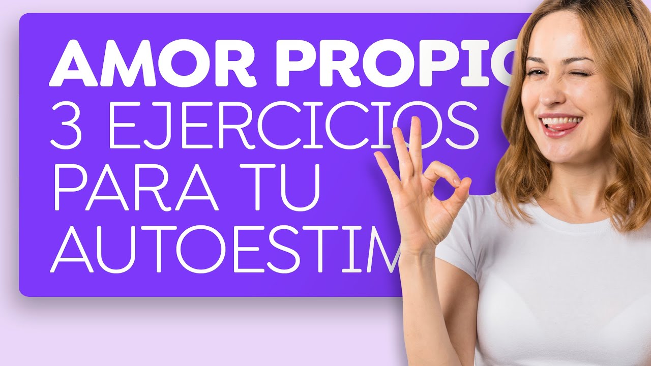 Amor propio: 3 ejercicios para aumentar tu autoestima