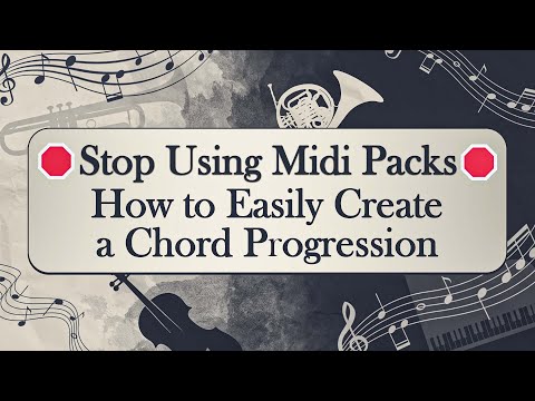 Stop Using Midi Packs: How to Easily Create a Chord Progression