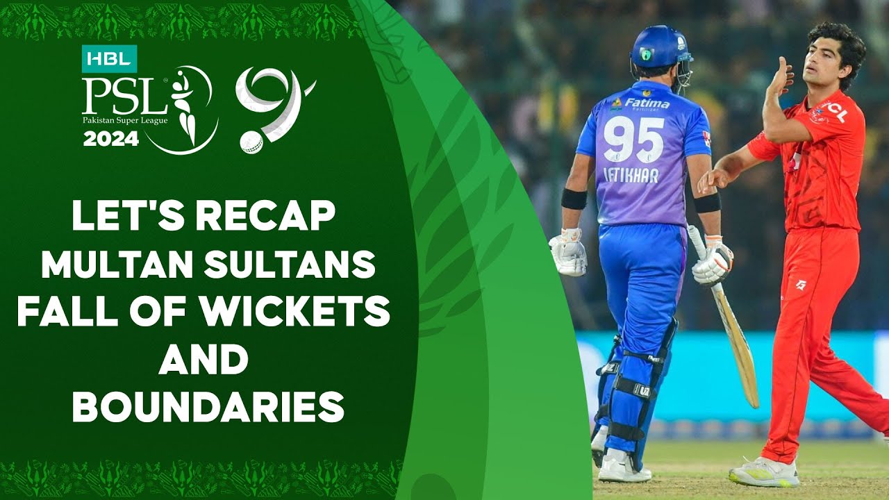 Let's Recap Multan Sultans Fall of Wickets And Boundaries | Match 34 | Final | HBL PSL 9 | M1Z2U