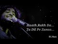 Haath Rakh De Tu Dil Pe Zara Full Song Lyrics Arijit Singh Mareez E Ishq Song Lyrics