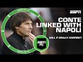 Antonio Conte linked with Napoli 😯 Is it really going to happen?! | ESPN FC
