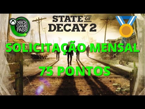 STATE OF DECAY 2 SOLICITAÇÃO MENSAL 75 PONTOS - MICROSOFT REWARDS