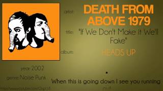 Death from Above 1979 - If We Don&#39;t Make it We&#39;ll Fake (synced lyrics)