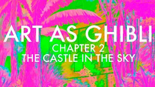 Art as Ghibli Chapter 2 · The Castle in the Sky