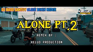 Download lagu DJ ALONE PART 2 - BASS SANTUY GLEER BIKIN KEDER JOGET mp3