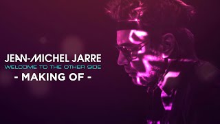 Jean-Michel Jarre - Making Of Welcome To The Other Side