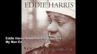 Eddie Harris - My Man Ed