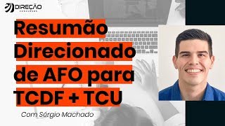 Resumão Direcionado de AFO para TCDF + TCU com Sérgio Machado | AO VIVO